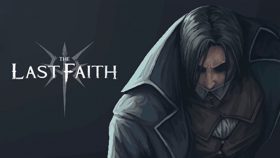 《最后的信仰》测试版宣传视频 (视频 The Last Faith)